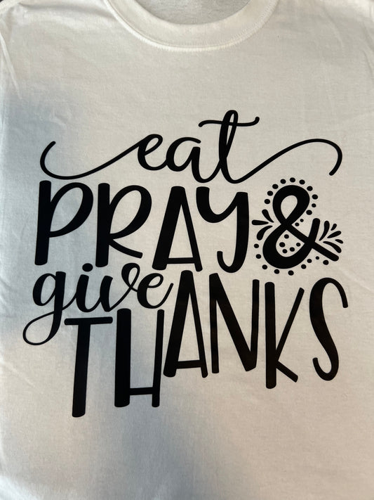 "Eat, Pray & Give Thanks"